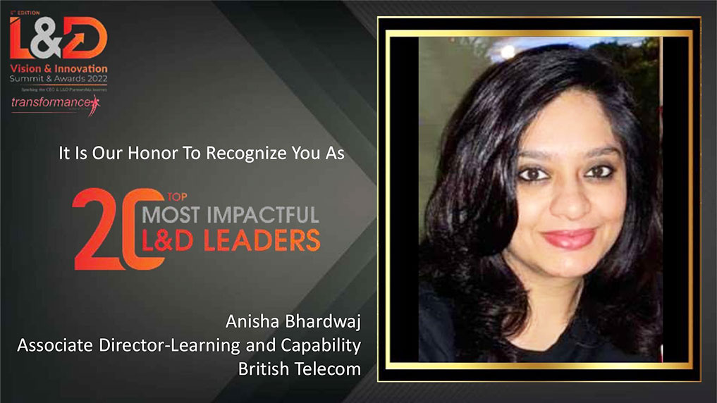 Anisha Bhardwaj, Associate Director-Learning and Capability, British Telecom