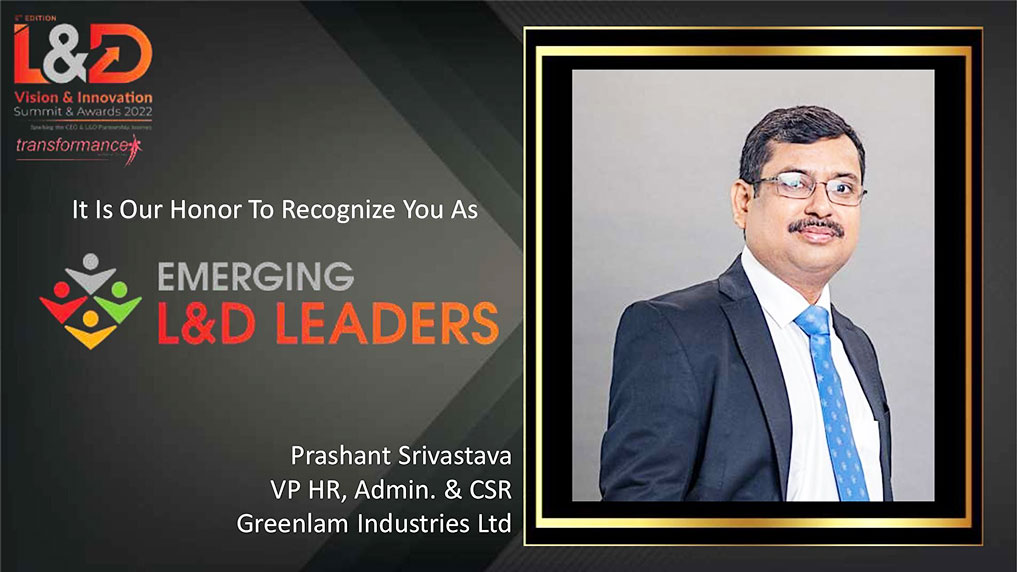 Prashant Srivastava, VP HR, Admin. & CSR, Greenlam Industries Ltd